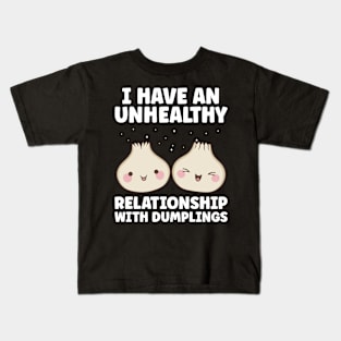 Funny Unhealthy Relationship With Dumplings Kawaii Kids T-Shirt